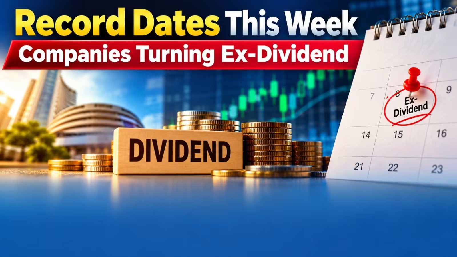 Nine Stocks Go Ex-Dividend This Week: Hexaware, L&T Tech Lead ₹25 Payouts
