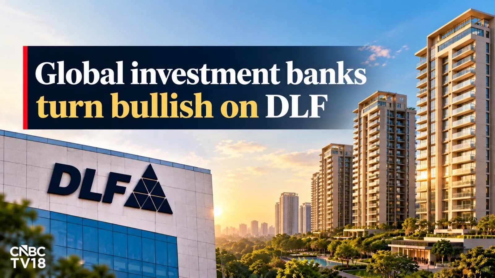 DLF Q3 Presales Jump 478% YoY, Analysts Target 41% Upside