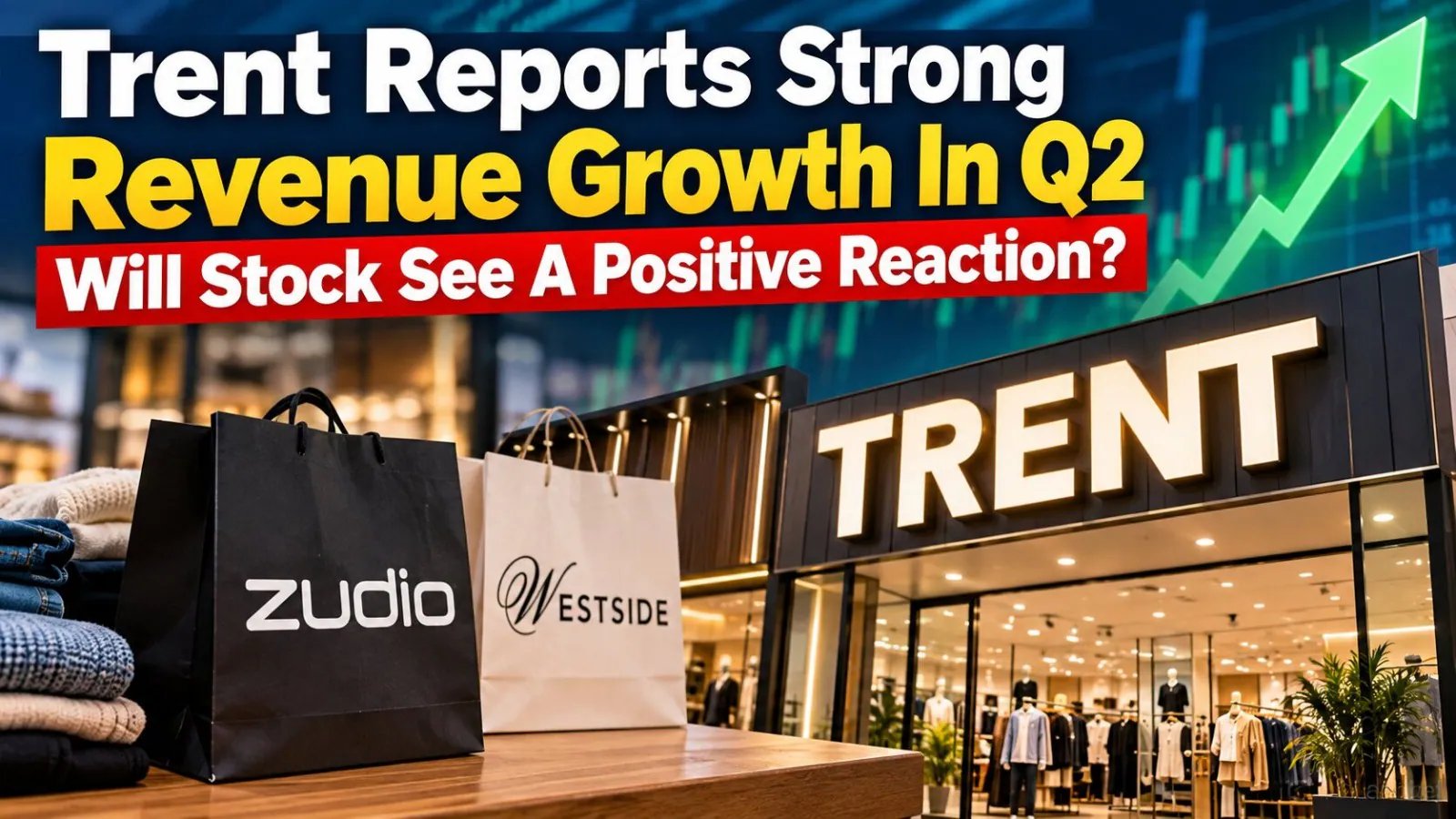 Trent Q2 Revenue Growth Hits 23%, Highest in Six Quarters