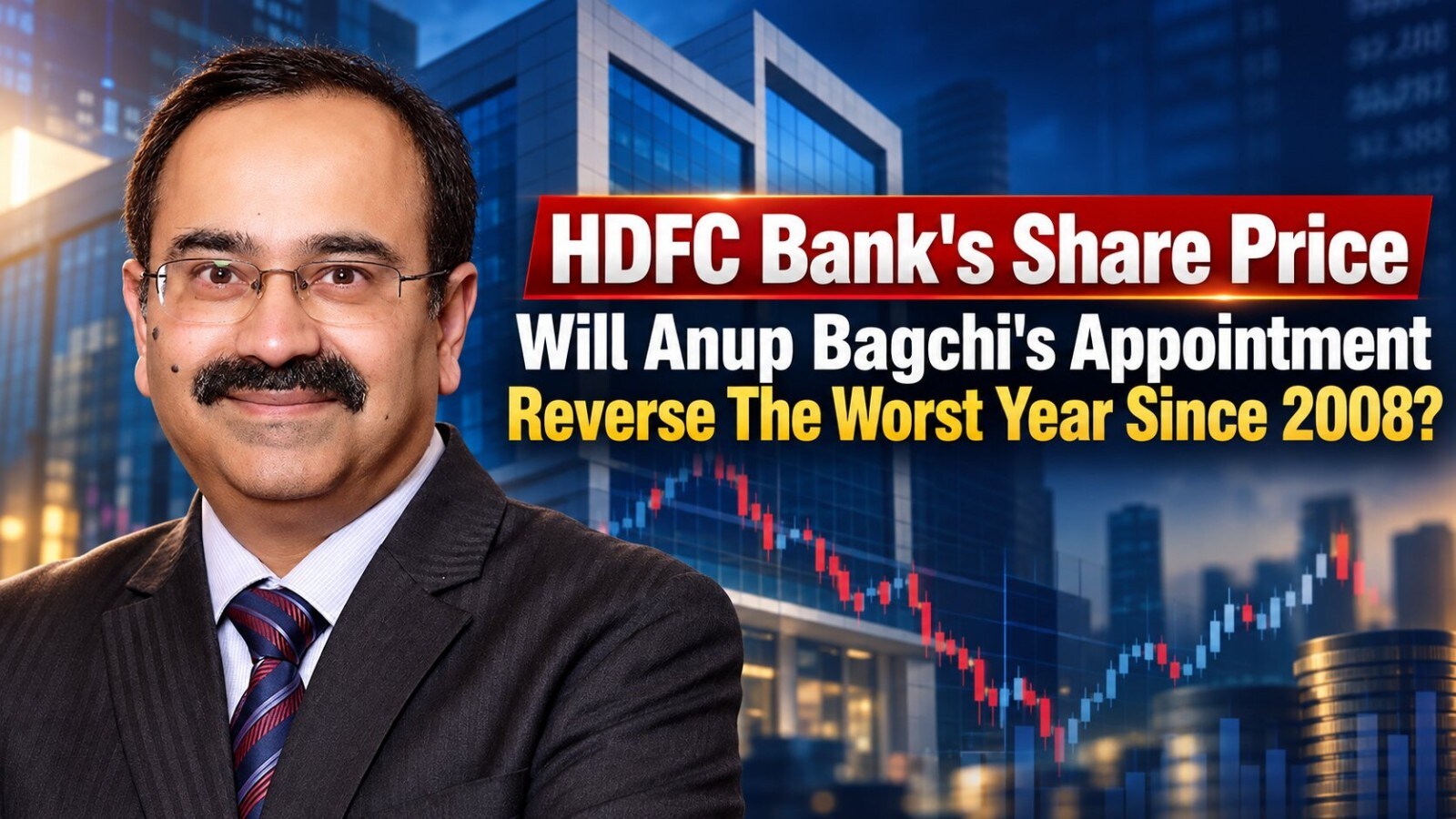 HDFC Bank Shares Down 30% YTD, New CEO Anup Bagchi Takes Helm